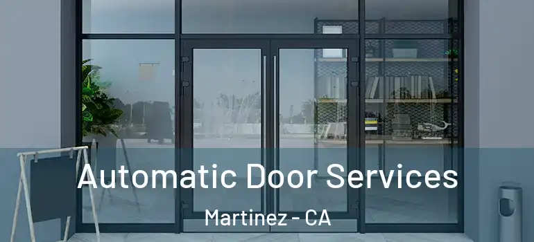  Automatic Door Services Martinez - CA