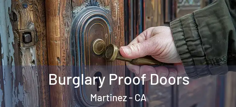  Burglary Proof Doors Martinez - CA
