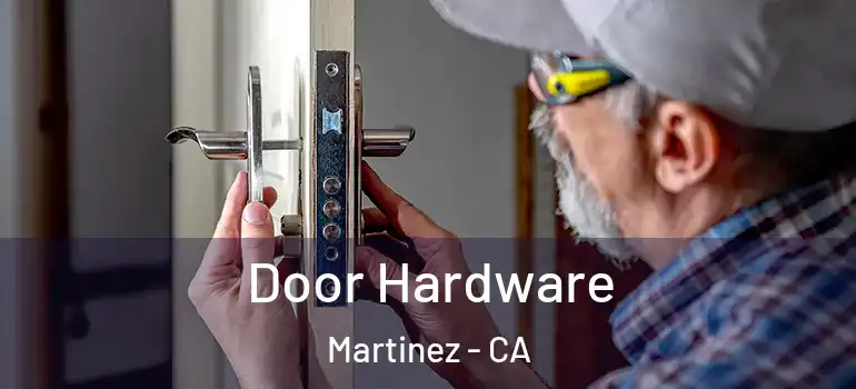  Door Hardware Martinez - CA