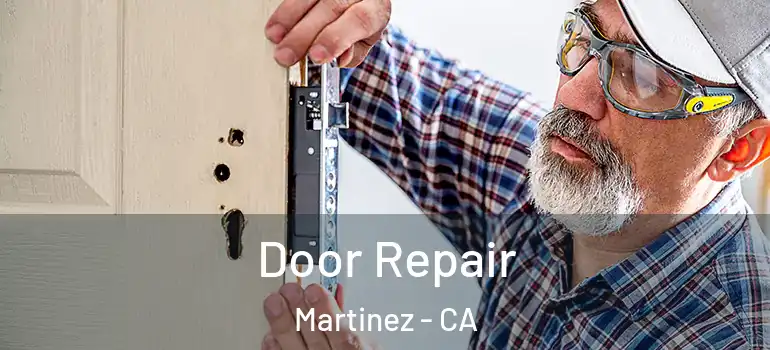  Door Repair Martinez - CA
