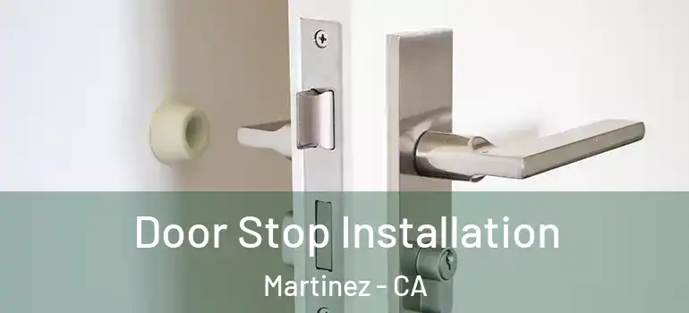  Door Stop Installation Martinez - CA