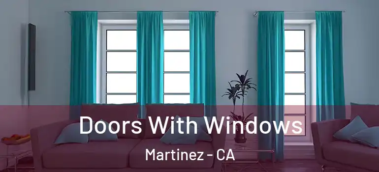  Doors With Windows Martinez - CA