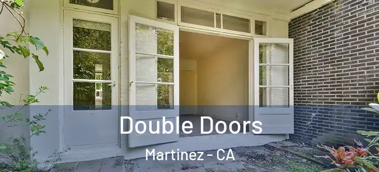  Double Doors Martinez - CA