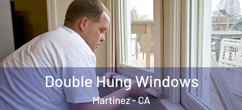  Double Hung Windows Martinez - CA