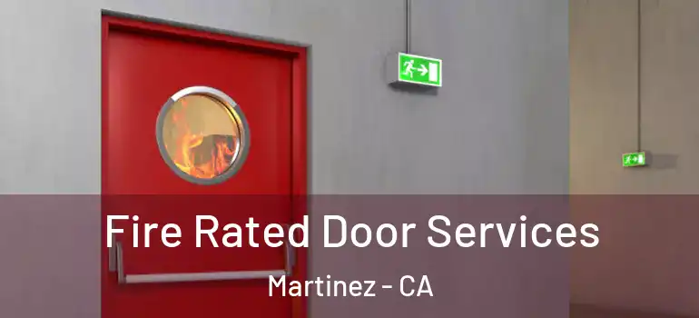  Fire Rated Door Services Martinez - CA