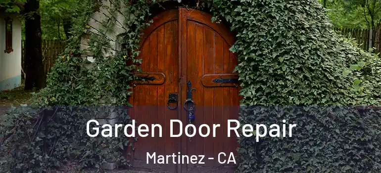  Garden Door Repair Martinez - CA