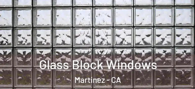  Glass Block Windows Martinez - CA