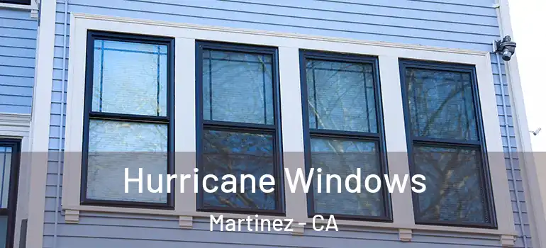  Hurricane Windows Martinez - CA