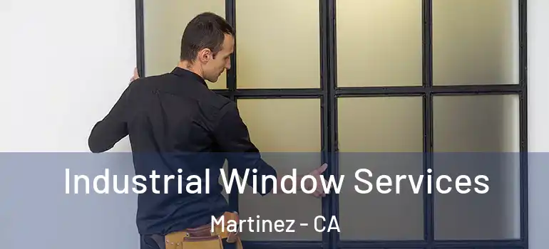  Industrial Window Services Martinez - CA