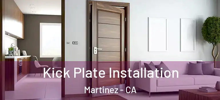  Kick Plate Installation Martinez - CA