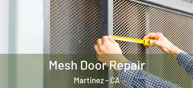  Mesh Door Repair Martinez - CA