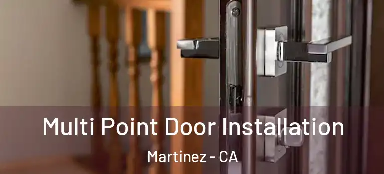 Multi Point Door Installation Martinez - CA