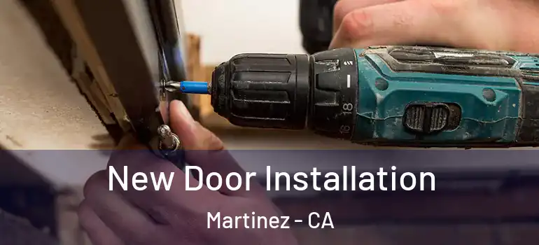  New Door Installation Martinez - CA