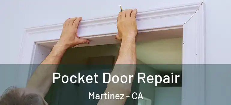  Pocket Door Repair Martinez - CA