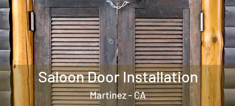  Saloon Door Installation Martinez - CA