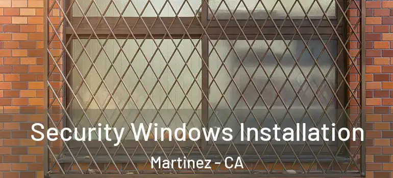  Security Windows Installation Martinez - CA