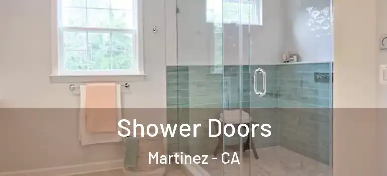  Shower Doors Martinez - CA