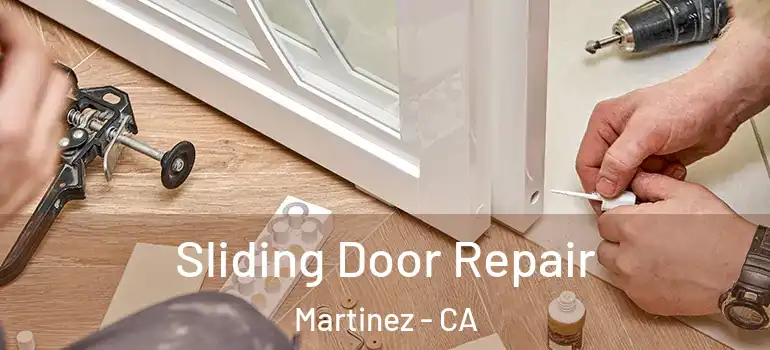  Sliding Door Repair Martinez - CA