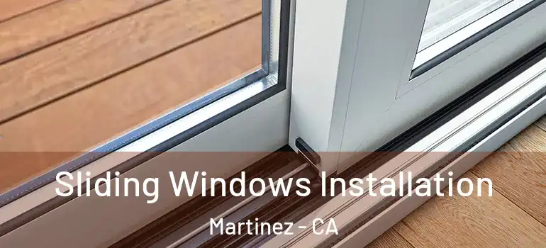  Sliding Windows Installation Martinez - CA