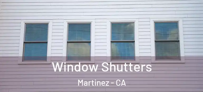  Window Shutters Martinez - CA