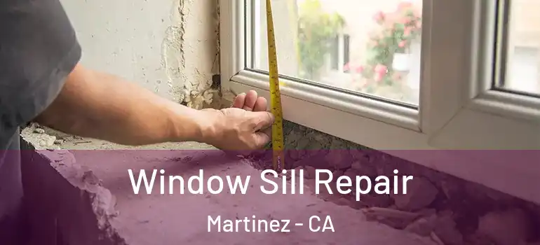  Window Sill Repair Martinez - CA